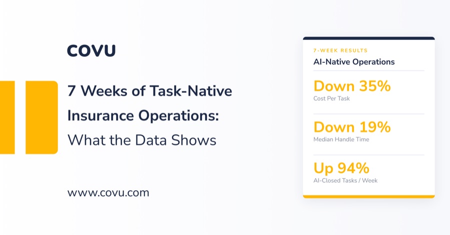 7 weeks of task-native insurance operations